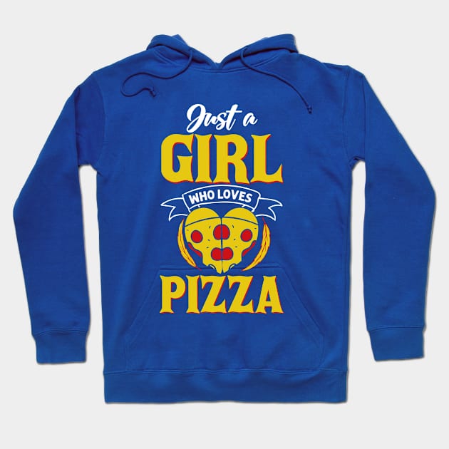 Just a girl who loves Pizza Hoodie by JB's Design Store